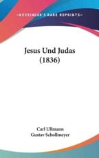 Jesus Und Judas (1836) - Carl Ullmann, Gustav Schollmeyer