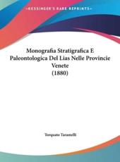 Monografia Stratigrafica E Paleontologica Del Lias Nelle Provincie Venete (1880) - Torquato Taramelli (author)