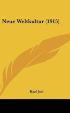 Neue Weltkultur (1915) - Karl Joel