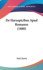 De Haruspicibus Apud Romanos (1880) - Paul Clairin (author)