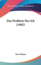 Das Problem Des Ich (1902) - Max Walleser (author)