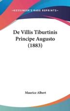 De Villis Tiburtinis Principe Augusto (1883) - Maurice Albert (author)