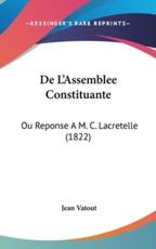 De L'Assemblee Constituante - Jean Vatout (author)