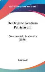 De Origine Gentium Patriciarum - Erik Staaff (author)