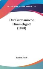 Der Germanische Himmelsgott (1898) - Rudolf Much (author)