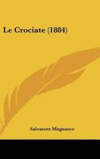 Le Crociate (1884) - Salvatore Magnasco (author)