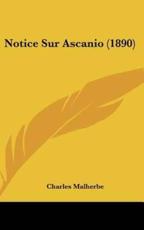 Notice Sur Ascanio (1890) - Charles Malherbe (author)