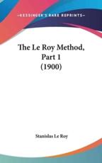 The Le Roy Method, Part 1 (1900)