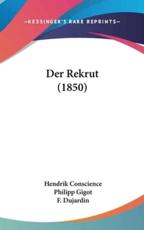 Der Rekrut (1850) - Hendrik Conscience, Felix Dujardin (illustrator), Philipp Gigot (translator)
