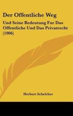 Der Offentliche Weg - Herbert Schelcher (author)