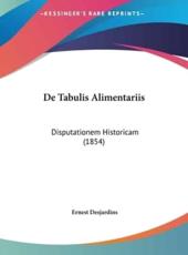 De Tabulis Alimentariis - Ernest Desjardins (author)