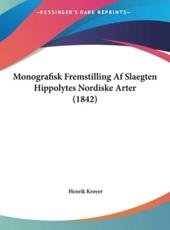 Monografisk Fremstilling AF Slaegten Hippolytes Nordiske Arter (1842) - Henrik Kroyer (author)