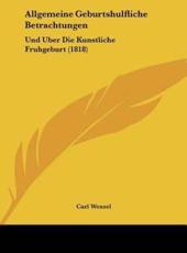 Allgemeine Geburtshulfliche Betrachtungen - Carl Wenzel (author)