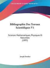 Bibliographie Des Travaux Scientifiques V1 - Joseph Deniker (author)