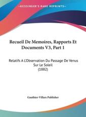 Recueil De Memoires, Rapports Et Documents V3, Part 1 - Publisher Gauthier-Villars Publisher (author), Gauthier-Villars Publisher (author)
