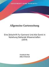 Allgemeine Gartenzeitung - Friedrich Otto (editor), Albert Dietrich (editor)