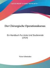 Der Chirurgische Operationskursus - Victor Schmieden