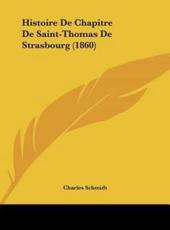 Histoire De Chapitre De Saint-Thomas De Strasbourg (1860) - Charles Schmidt (author)