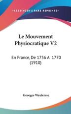 Le Mouvement Physiocratique V2 - Georges Weulersse (author)