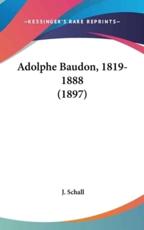 Adolphe Baudon, 1819-1888 (1897) - J Schall (author)
