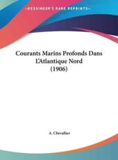 Courants Marins Profonds Dans L'Atlantique Nord (1906) - A Chevallier (author)