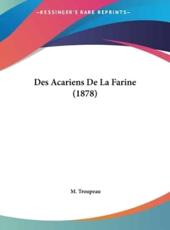 Des Acariens De La Farine (1878) - M Troupeau (author)
