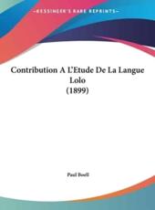 Contribution A L'Etude De La Langue Lolo (1899) - Paul Boell (author)