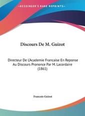 Discours De M. Guizot - Francois Pierre Guilaume Guizot (author)