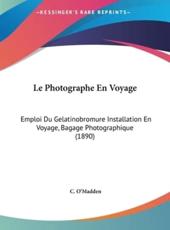 Le Photographe En Voyage - C O'Madden (author)
