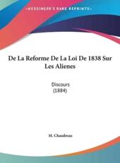 De La Reforme De La Loi De 1838 Sur Les Alienes - M Chaudreau (author)
