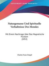 Naturgemasse Und Spirituelle Verhaltnisse Des Mondes - Charles Franz Zimpel (author)