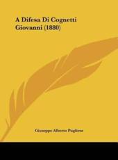 A Difesa Di Cognetti Giovanni (1880) - Giuseppe Alberto Pugliese (author)