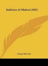 Indirizzo AI Maltesi (1835) - Giorgio Mitrovich (author)