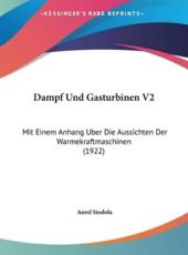 Dampf Und Gasturbinen V2 - Aurel Stodola (author)