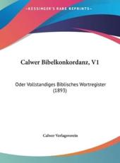 Calwer Bibelkonkordanz, V1 - Calwer Verlagsverein (editor)