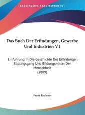 Das Buch Der Erfindungen, Gewerbe Und Industrien V1 - Franz Reuleaux