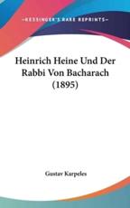 Heinrich Heine Und Der Rabbi Von Bacharach (1895) - Gustav Karpeles (author)