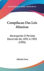 Compilacao Das Leis Mineiras - Alfredo Furst (author)