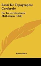 Essai De Topographie Cerebrale - Pierre Bitot (author)