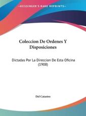 Coleccion De Ordenes Y Disposiciones - Catastro Del Catastro (author), Del Catastro (author)
