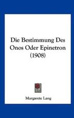 Die Bestimmung Des Onos Oder Epinetron (1908) - Margarete Lang (author)