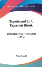 Tagositasrol Es a Tagositott Birtok - Antal Gyurki (author)