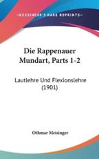 Die Rappenauer Mundart, Parts 1-2 - Othmar Meisinger (author)