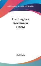 Die Jungfern Kochinnen (1836) - Carl Malsz (author)