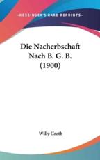 Die Nacherbschaft Nach B. G. B. (1900) - Willy Groth (author)