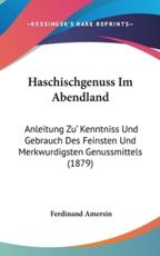 Haschischgenuss Im Abendland - Ferdinand Amersin (author)