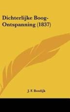 Dichterlijke Boog-Ontspanning (1837) - J F Bosdijk (author)