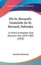 Die St. Bernard's-Gemeinde Zu St. Bernard, Nebraska - Stanislaus Riemann