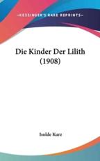 Die Kinder Der Lilith (1908) - Isolde Kurz