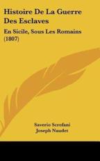 Histoire De La Guerre Des Esclaves - Saverio Scrofani, Joseph Naudet (translator)